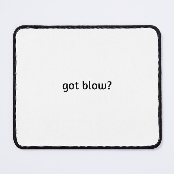Item preview, got blow? designed and sold by bluAvocado.