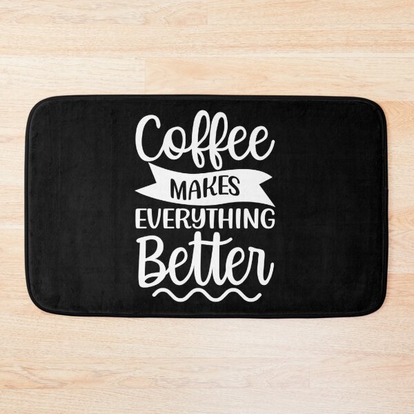 Item preview, Coffee Makes Everything Better. Coffee Lover. designed and sold by That Cheeky Tee.