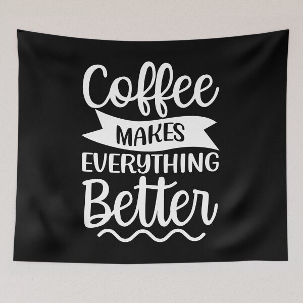 Item preview, Coffee Makes Everything Better. Coffee Lover. designed and sold by That Cheeky Tee.