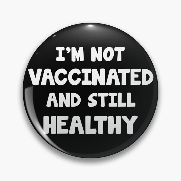 Item preview, Unvaccinated anti vaccination gift designed and sold by Onorato Bellgardt.