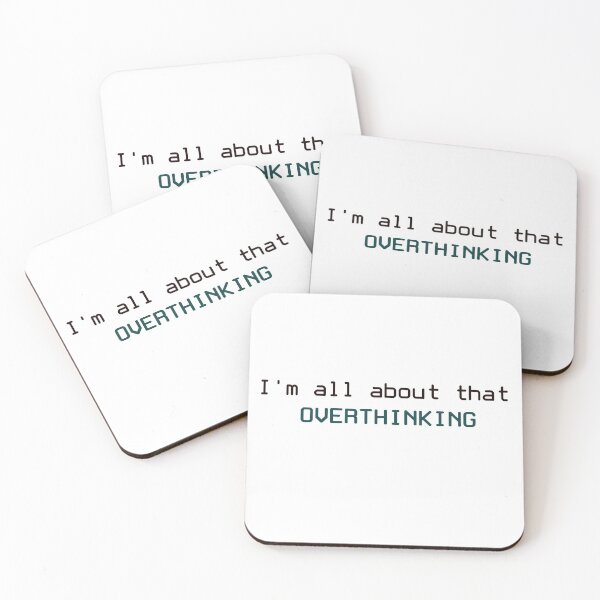 Item preview, I'm all about that overthinking designed and sold by Meryharts.