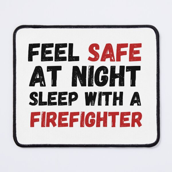Item preview, Fireman Gift - Feel Safe At Night Sleep With A Firefighter designed and sold by Krysanthe.