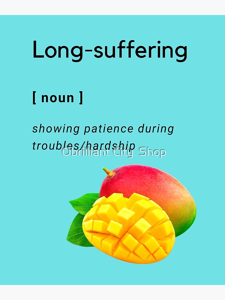 "Fruits of the Spirit LONGSUFFERING *" Poster for Sale by WinDesigns