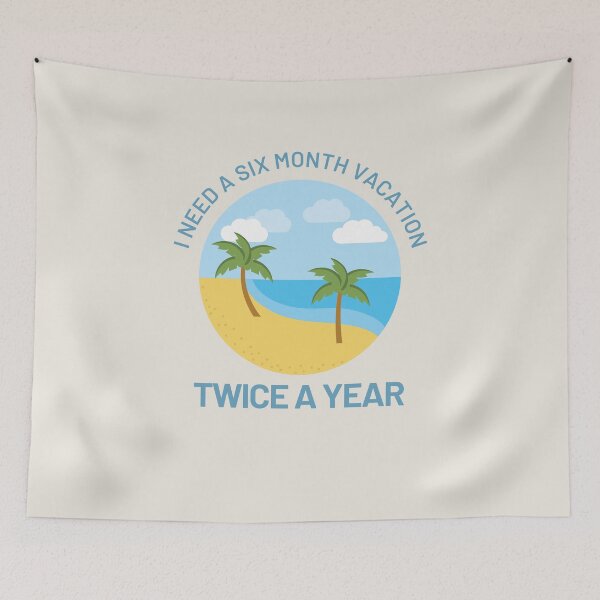 Item preview, Funny Design with Beach - I Need A Six Month Vacation Twice A Year designed and sold by Coralgb.