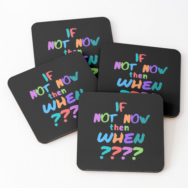 Item preview, If not now, then when? designed and sold by Scribblehound.