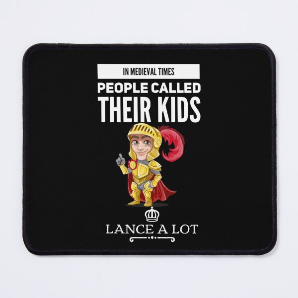 Item preview, In medieval times, people called their kids - Lance a lot! designed and sold by HROC.