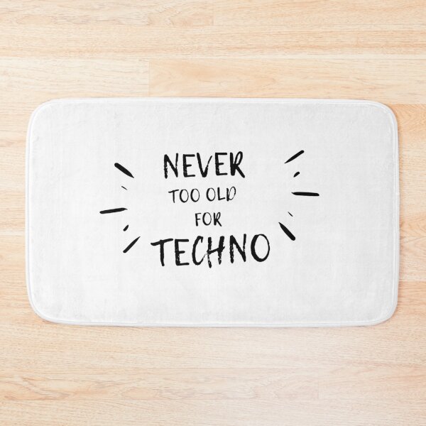Item preview, never too old for techno White designed and sold by Artycreative1.