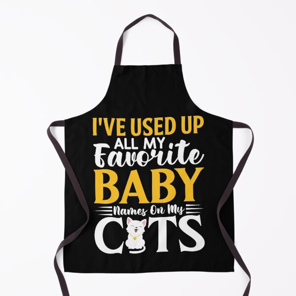 Item preview, I've Used All My Favorite Baby Names On My Cats designed and sold by SewnMemories.