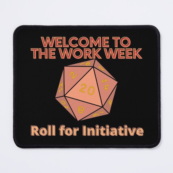 Item preview, Welcome to the Work Week - Roll for Initiative (Warm Version) designed and sold by SnarkSharks.