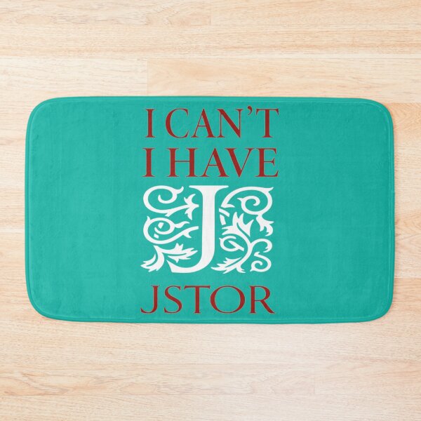 Item preview, I Can_t I Have JSTOR    designed and sold by emGde.