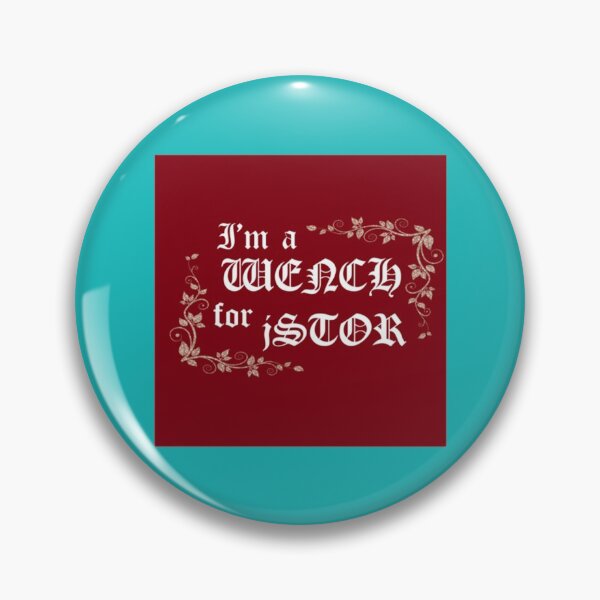 Item preview, I_m a Wench for jSTOR   designed and sold by emGde.
