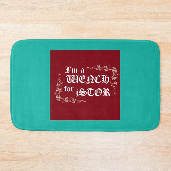 Item preview, I_m a Wench for jSTOR   designed and sold by emGde.