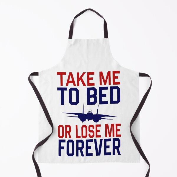 Artikelvorschau, Top Gun Bring mich ins Bett oder verliere mich für immer. Flieg in die Gefahrenzone mit offiziellem Top Gun Merchandise entworfen und verkauft von MagnumDesigns.