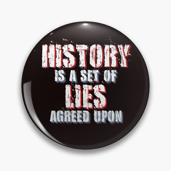 Item preview, HISTORY IS A SET OF LIES AGREED UPON designed and sold by jmed70.