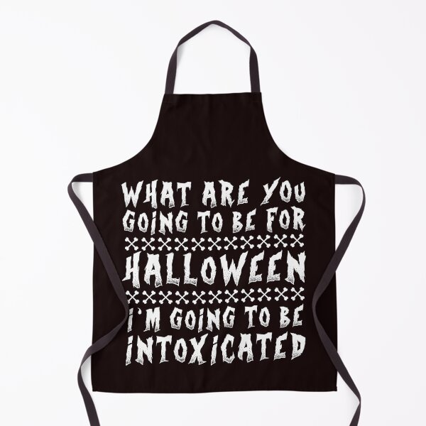 Item preview, What are you going to be for Halloween? I’m going to be intoxicated! designed and sold by Capiral Bucketlist.