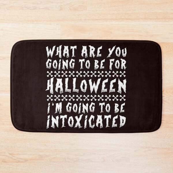 Item preview, What are you going to be for Halloween? I’m going to be intoxicated!  designed and sold by Capiral Bucketlist.