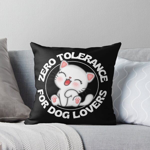 Item preview, Zero Tolerance For Dog Lovers Funny Kawaii Cat designed and sold by RGRamsey.