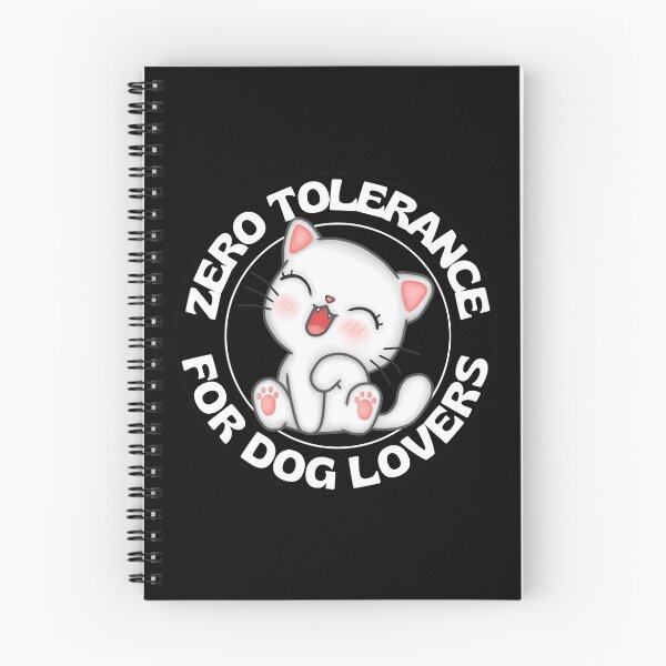 Item preview, Zero Tolerance For Dog Lovers Funny Kawaii Cat designed and sold by RGRamsey.