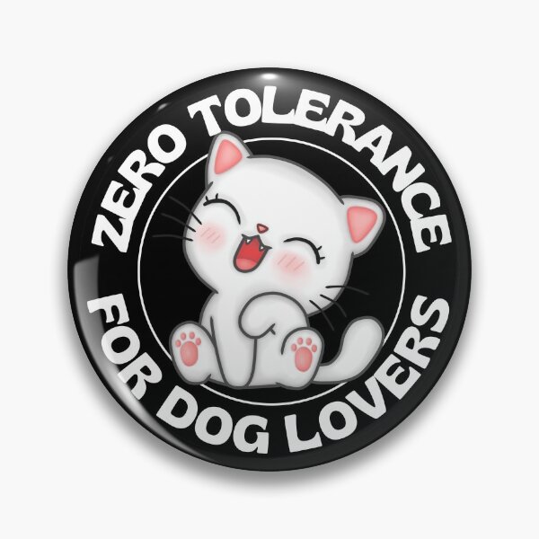 Item preview, Zero Tolerance For Dog Lovers Funny Kawaii Cat designed and sold by RGRamsey.