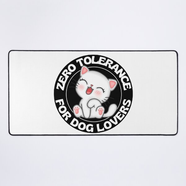 Item preview, Zero Tolerance For Dog Lovers Funny Kawaii Cat designed and sold by RGRamsey.