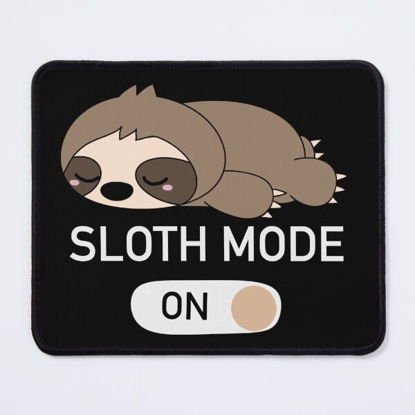 Item preview, Sloth Mode On designed and sold by Cedarrue.