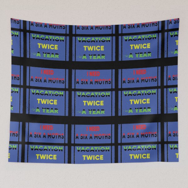 Item preview, I Need A Six Month Vacation Twice A Year designed and sold by FridPix.