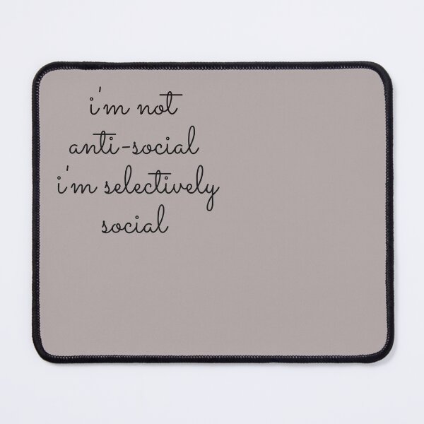 Item preview, I'm not anti-social, just selectively social designed and sold by ni3ma.