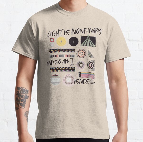 Light is nonbinary and so am I. Classic T-Shirt