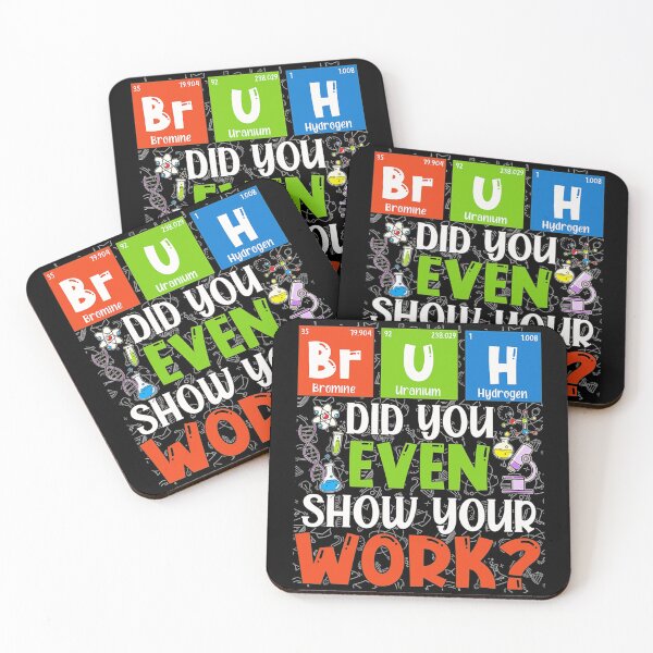 Item preview, Bruh Did You Even Show Your Work Funny For Science Teachers   designed and sold by KojoShop.