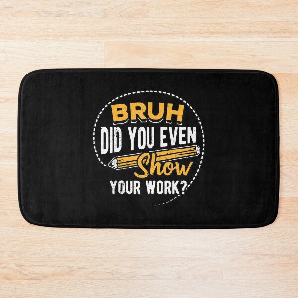Item preview, Bruh did you even show your work - student sarcasm activity   designed and sold by KojoShop.