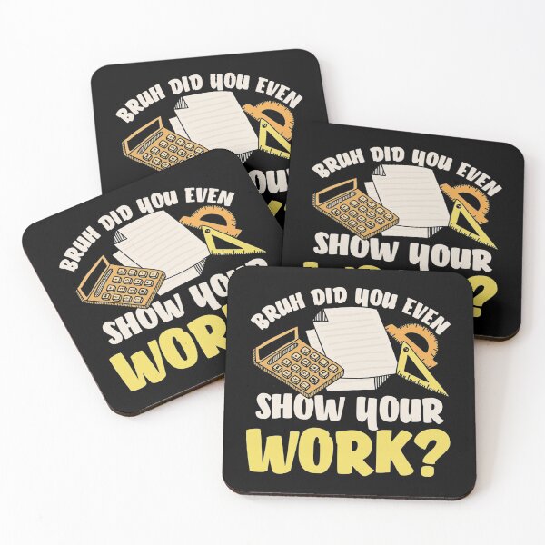 Item preview, Bruh Did You Even Show Your Work Humorous Funny Math Teacher (2) designed and sold by KojoShop.