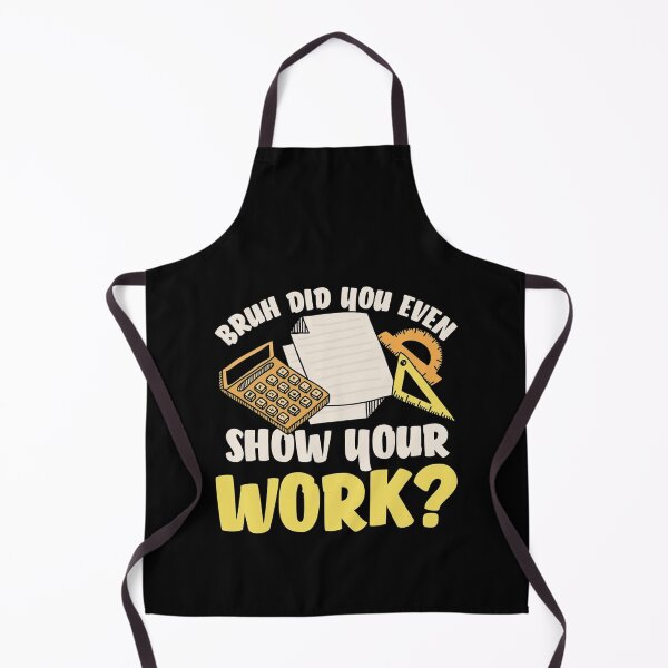 Item preview, Bruh Did You Even Show Your Work Humorous Funny Math Teacher (2) designed and sold by KojoShop.