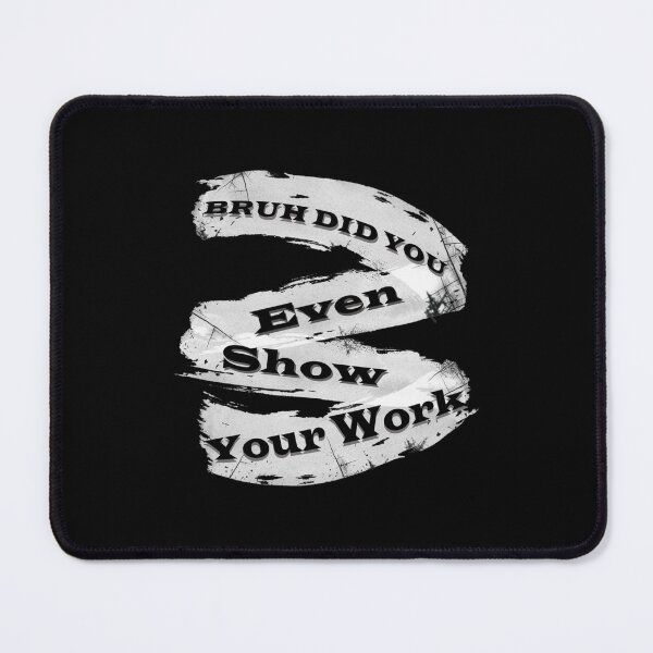 Item preview, bruh did you even show your works Hard Work designed and sold by KojoShop.