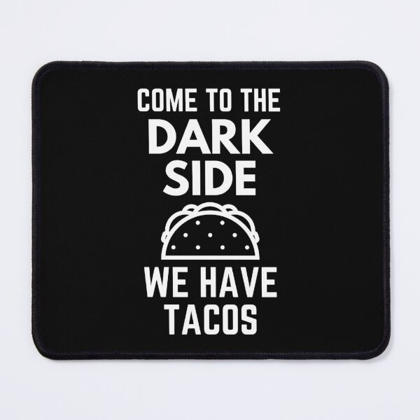 Vista previa del artículo con la obra «Ven al Lado Oscuro Tenemos Tacos», diseñado y vendido por EllConApparel.