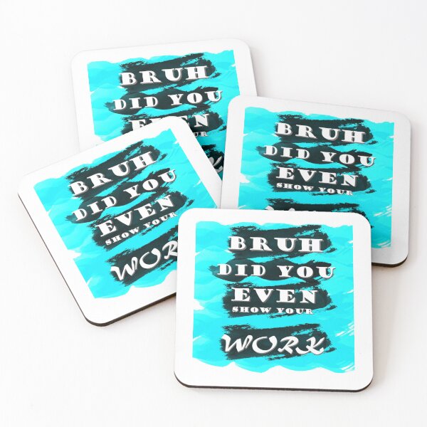 Item preview, bruh did you even show your works blue color    designed and sold by KojoShop.
