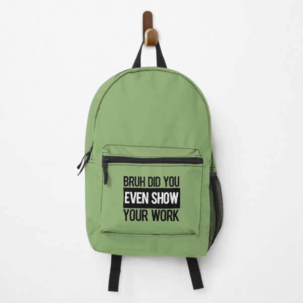 Item preview, Bruh Did You Even Show Your Work, Work Funny Math Teacher (2) designed and sold by KojoShop.