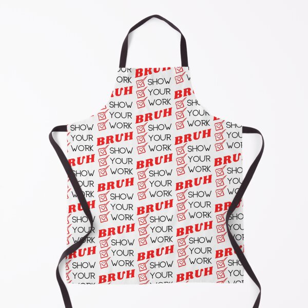 Item preview, Bruh Show Your Work designed and sold by KojoShop.