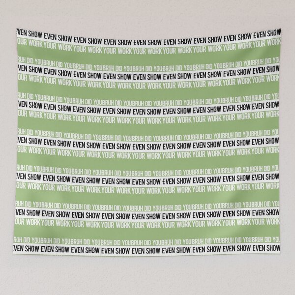 Item preview, Bruh Did You Even Show Your Work, Work Funny Math Teacher  (3) designed and sold by KojoShop.