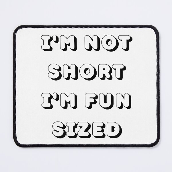 Item preview, Im Not Short Im Fun Sized. Funny Short People. designed and sold by That Cheeky Tee.