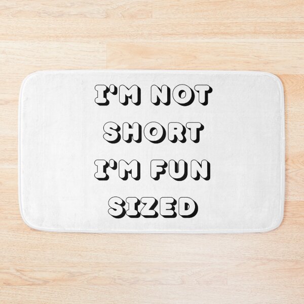 Item preview, Im Not Short Im Fun Sized. Funny Short People. designed and sold by That Cheeky Tee.