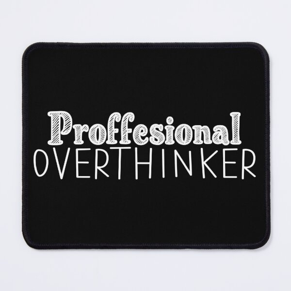 Item preview, Professional overthinker designed and sold by pnkpopcorn.
