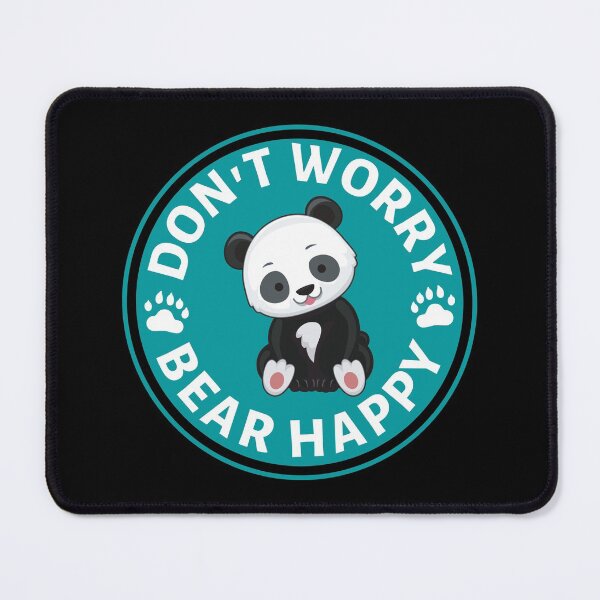 Item preview, Dont Worry Bear Happy Panda Pun- Cute Animal Friendly Panda - Gift for Panda Lovers designed and sold by CaitU.