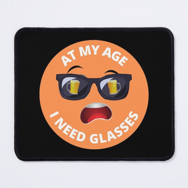 Item preview, At My Age I Need Glasses. designed and sold by JockArts.