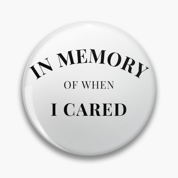 Item preview, In Memory Of When Of I Cared. Funny Attitude Quote. designed and sold by That Cheeky Tee.