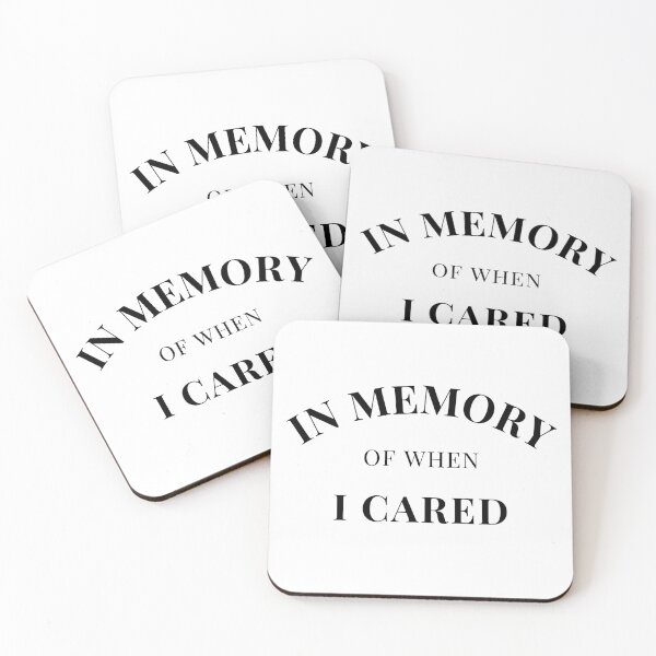Item preview, In Memory Of When Of I Cared. Funny Attitude Quote. designed and sold by That Cheeky Tee.