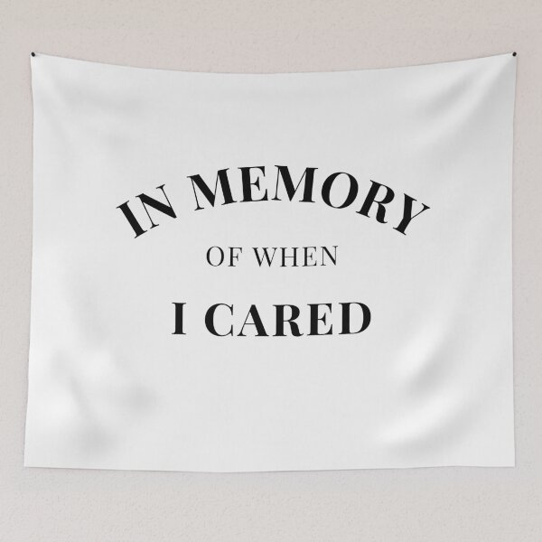Item preview, In Memory Of When Of I Cared. Funny Attitude Quote. designed and sold by That Cheeky Tee.