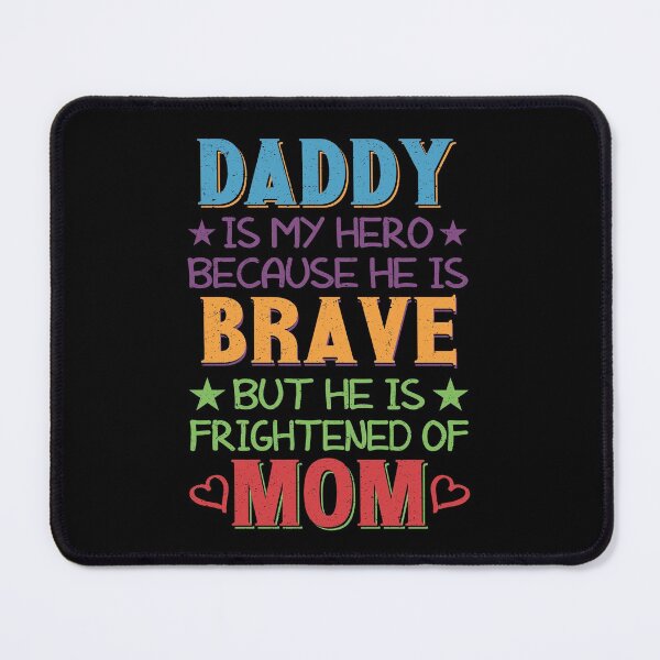 Item preview, Daddy is Brave But He Is Frightened Of My Mom | Funny Kids designed and sold by YAHIA-14.