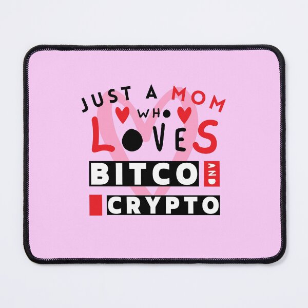 Item preview, Just a Mom Who Loves Bitcoin and Crypto designed and sold by DoherDesigns.