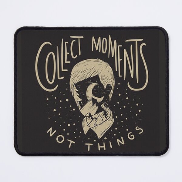 Item preview, Collect Moments Not Things, Positive Sayings. designed and sold by lduke47.