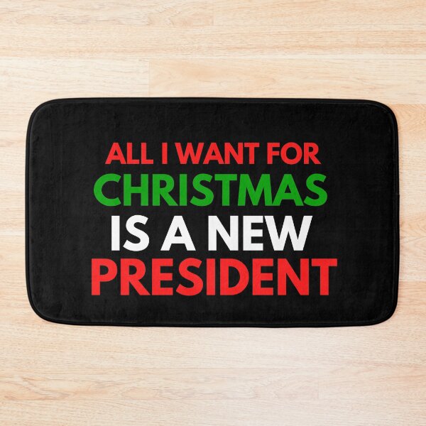 Item preview, All I Want For Christmas Is A New President designed and sold by SugarrMonkey.